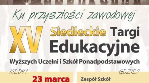 Plakat - XV Siedleckie Targi Edukacyjne: 23 marca 2023 r. w godz. 10:00-14:00 w ZSP3 w Siedlcach ul. Popiełuszki 8